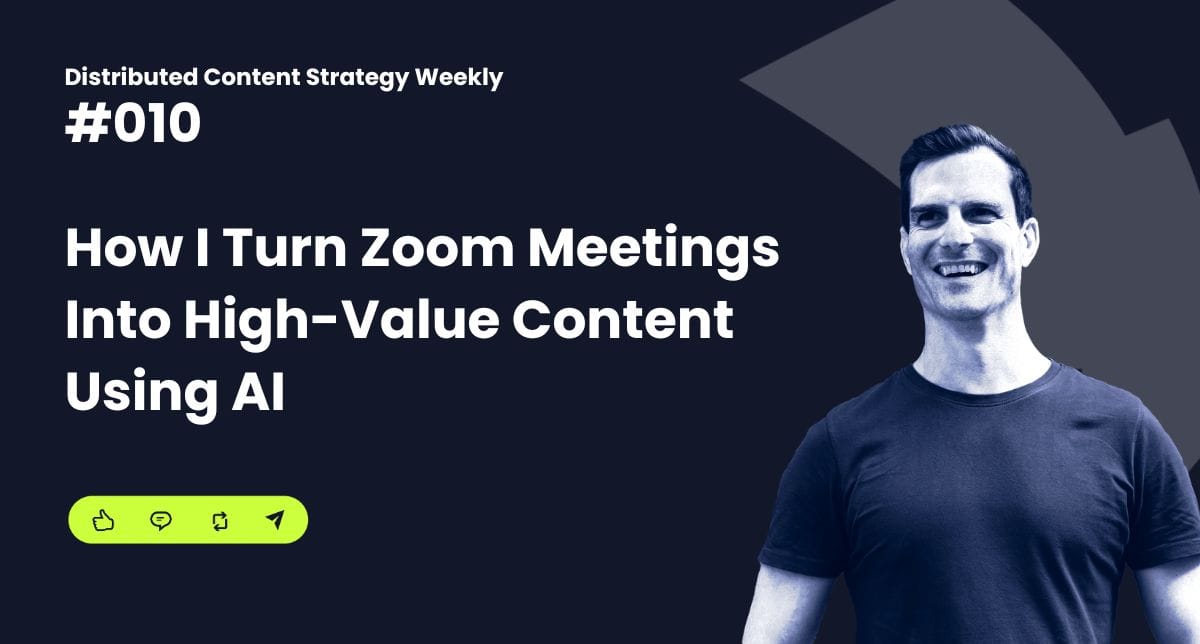 How I Turn Zoom Meetings Into High-Value Content Using AI