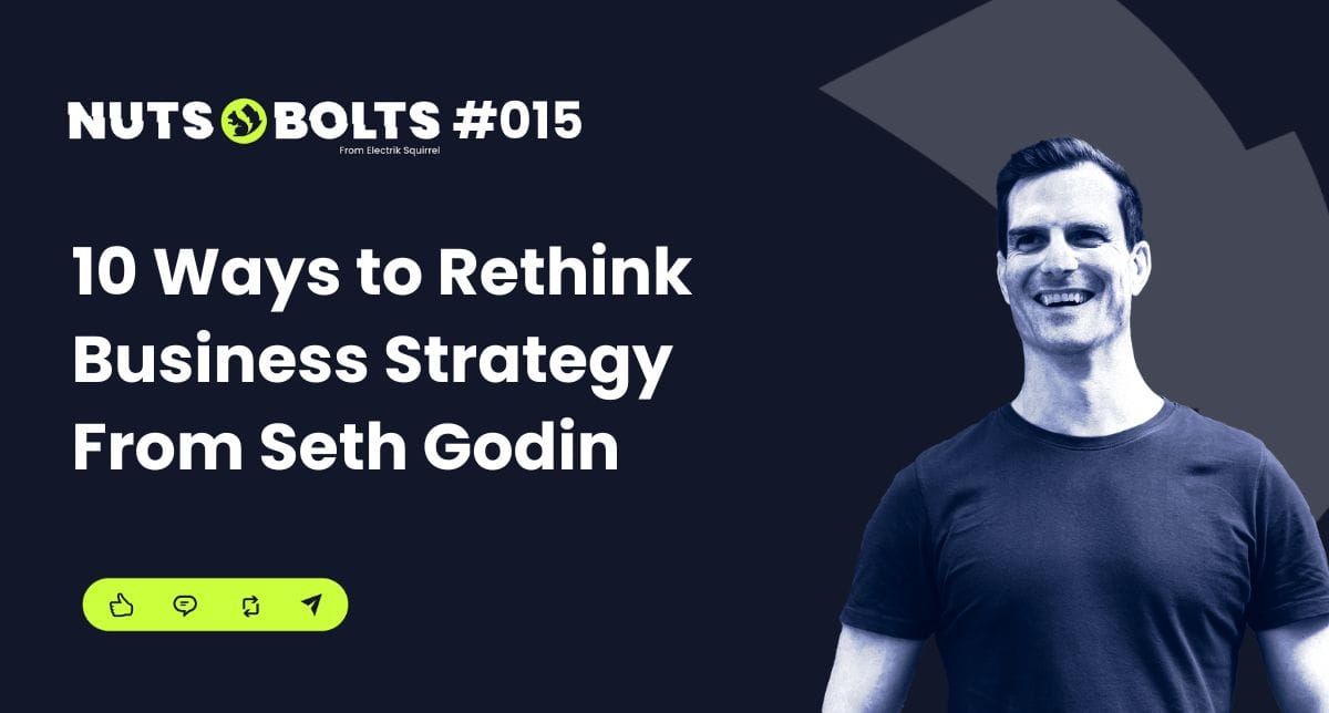 10 Ways to Rethink Business Strategy From Seth Godin